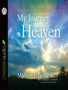 My Journey to Heaven (MP3): What I Saw and How It Changed My Life